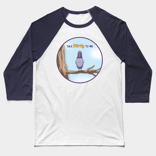 Talk Birdy to Me Baseball T-Shirt by ATG Designs